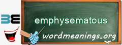 WordMeaning blackboard for emphysematous